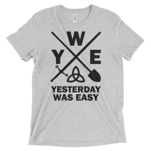 Yesterday Was Easy | T-Shirt